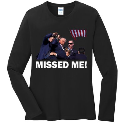 Trump Shot Rally Assassination Missed Me! Ladies Long Sleeve Shirt