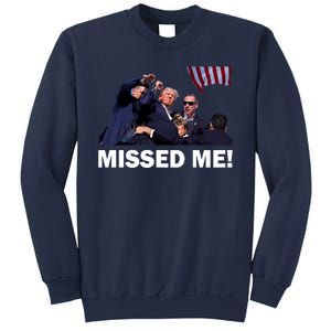 Trump Shot Rally Assassination Missed Me! Sweatshirt