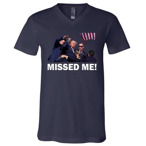 Trump Shot Rally Assassination Missed Me! V-Neck T-Shirt