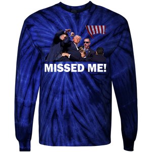 Trump Shot Rally Assassination Missed Me! Tie-Dye Long Sleeve Shirt