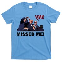 Trump Shot Rally Assassination Missed Me! T-Shirt