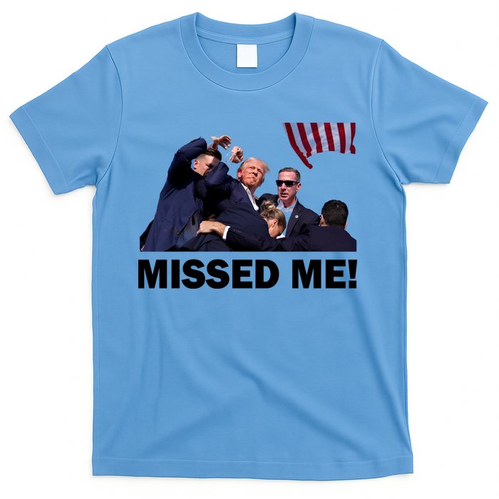 Trump Shot Rally Assassination Missed Me! T-Shirt