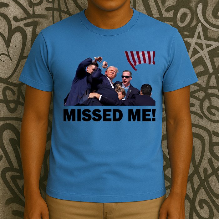 Trump Shot Rally Assassination Missed Me! T-Shirt