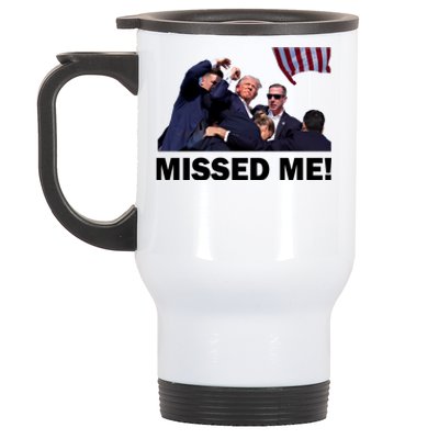 Trump Shot Rally Assassination Missed Me! Stainless Steel Travel Mug