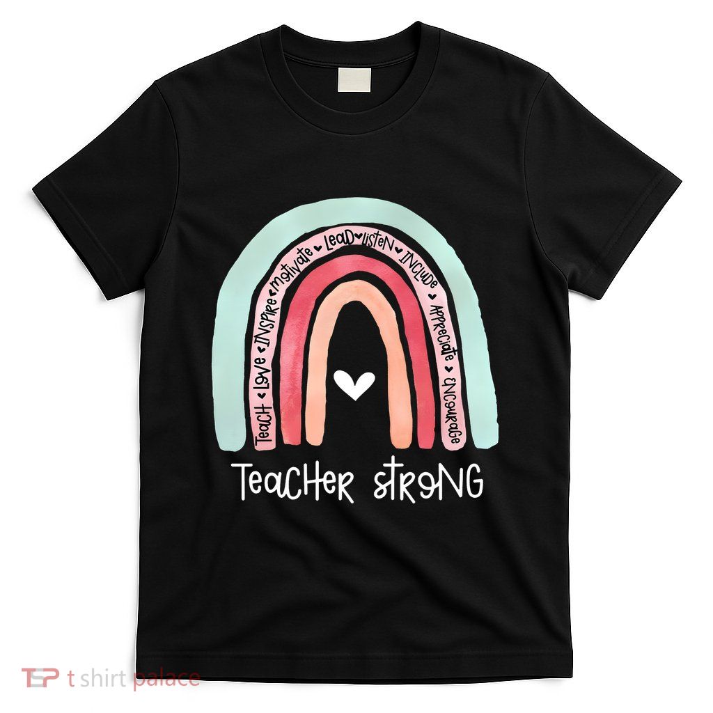 Teacher Strong Rainbow Teacher Life T-Shirt