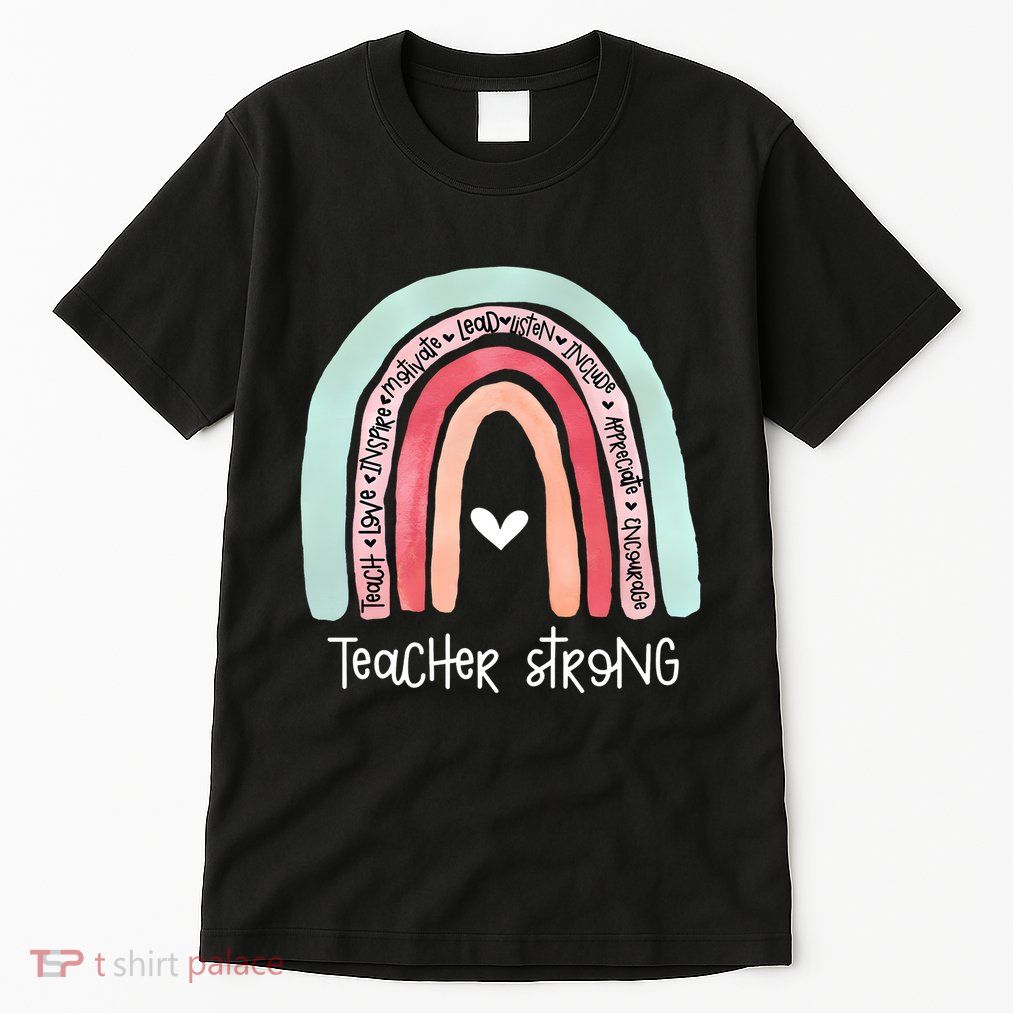 Teacher Strong Rainbow Teacher Life Tall T-Shirt