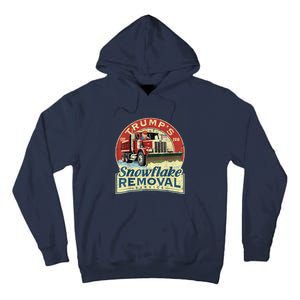 TrumpS Snowflake Removal Service Funny Trump 2024 Tall Hoodie