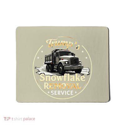 TrumpS Snowflake Removal Service Truck Humor Mousepad