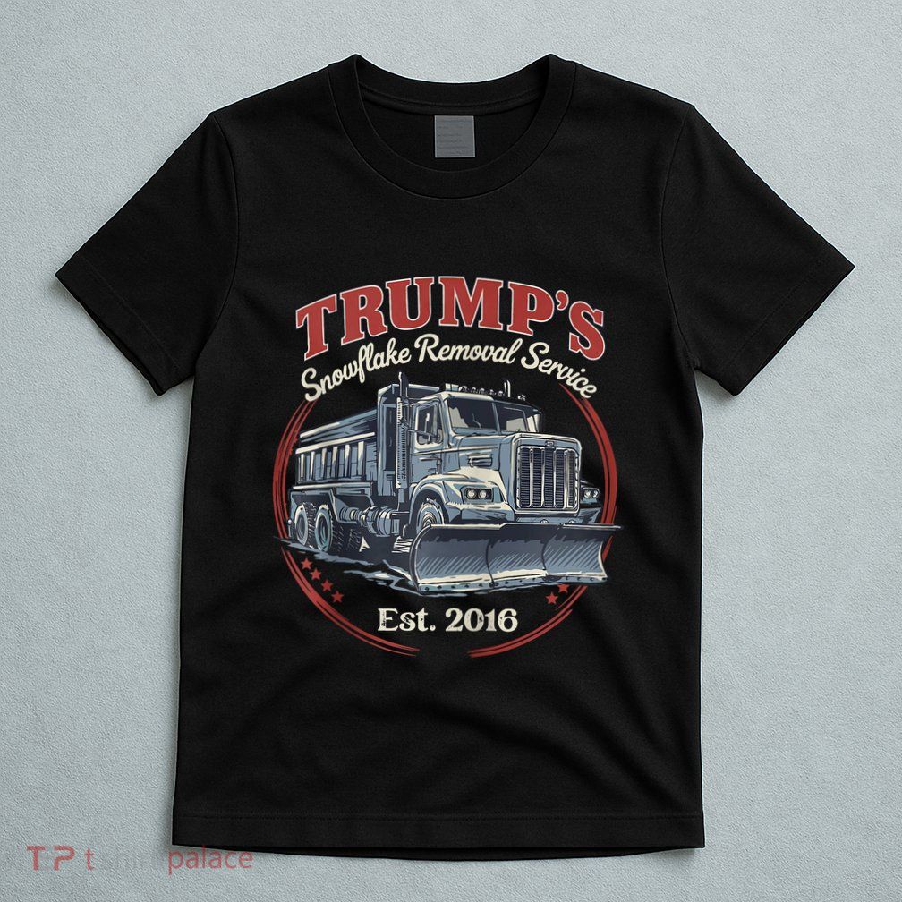 TrumpS Snowflake Removal Service Funny Trump T-Shirt