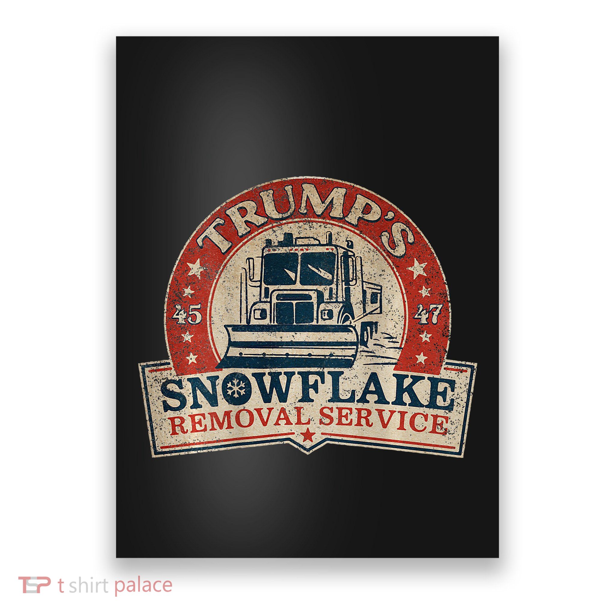 TrumpS Snowflake Removal Service Funny Trump 47 Poster