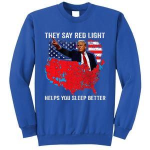 They Say Red Light Helps You Sleep Better Sweatshirt