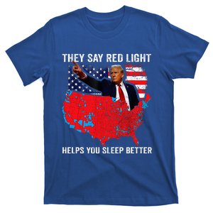 They Say Red Light Helps You Sleep Better T-Shirt