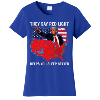 They Say Red Light Helps You Sleep Better Women's T-Shirt