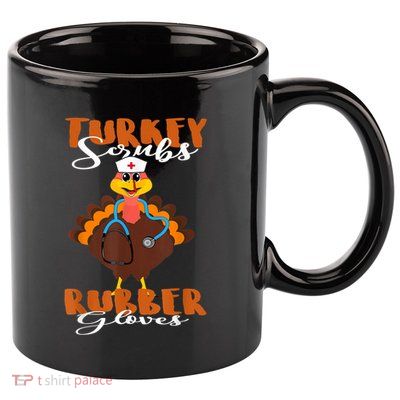 Turkey Scrubs Rubber Gloves Thanksgiving Scrub Tops Wo 11oz C Handle Ceramic Mug