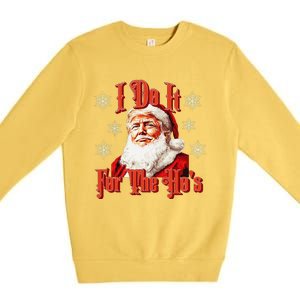 Trump Santa Retro I Do It For The HoS Premium Crewneck Sweatshirt