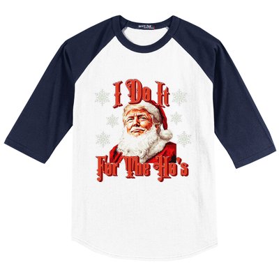 Trump Santa Retro I Do It For The HoS Baseball Sleeve Shirt