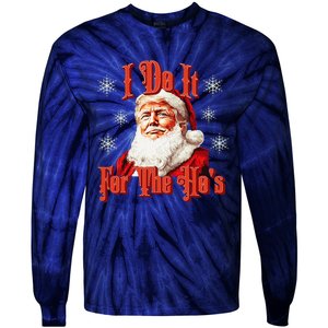 Trump Santa Retro I Do It For The HoS Tie-Dye Long Sleeve Shirt