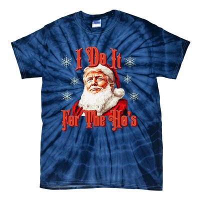 Trump Santa Retro I Do It For The HoS Tie-Dye T-Shirt