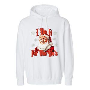 Trump Santa Retro I Do It For The HoS Garment-Dyed Fleece Hoodie