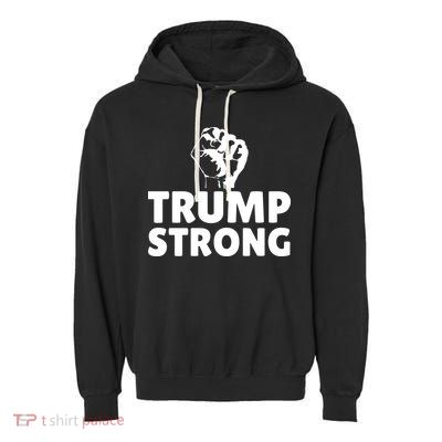 Trump Strong Rally Shooting Survivor Gun Shot Garment-Dyed Fleece Hoodie