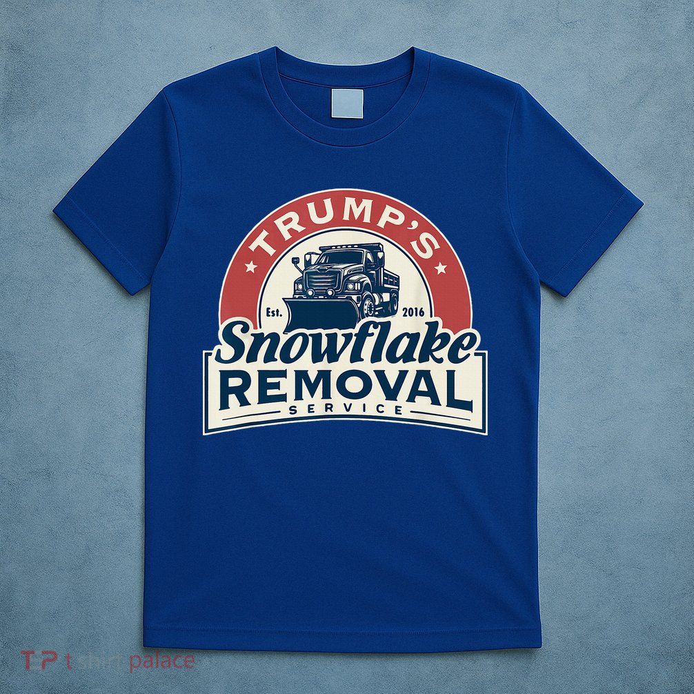 TrumpS Snowflake Removal Service T-Shirt