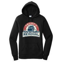 TrumpS Snowflake Removal Service Funny Trump 2024 Women's Pullover Hoodie