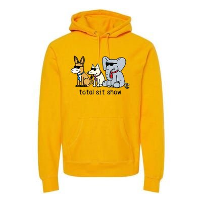 Total Sit Show Premium Hoodie