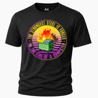 The Strongest Steel Is Forged In The Fire Of A Dumpster Cooling Performance Crew T-Shirt
