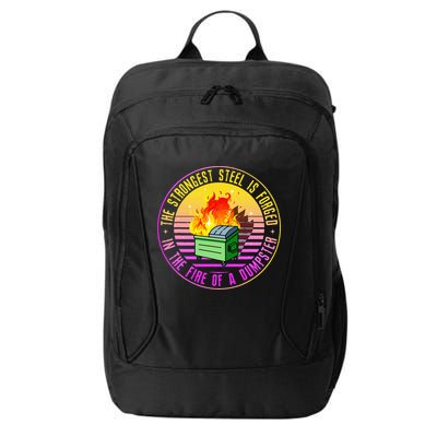 The Strongest Steel Is Forged In The Fire Of A Dumpster City Backpack