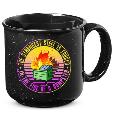 The Strongest Steel Is Forged In The Fire Of A Dumpster 15oz Campfire Ceramic Mug