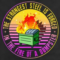 The Strongest Steel Is Forged In The Fire Of A Dumpster 15oz Campfire Ceramic Mug