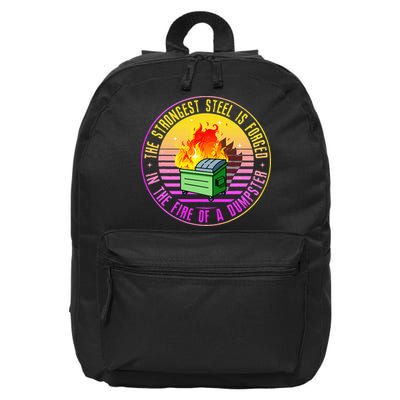 The Strongest Steel Is Forged In The Fire Of A Dumpster 16 in Basic Backpack