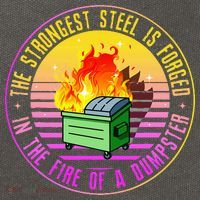 The Strongest Steel Is Forged In The Fire Of A Dumpster Cotton Canvas Backpack