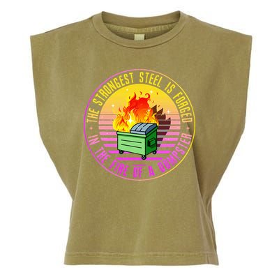 The Strongest Steel Is Forged In The Fire Of A Dumpster Garment-Dyed Women's Muscle Tee