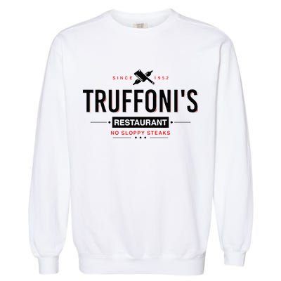 Truffonis Sloppy Steaks I Think You Should Leave Garment-Dyed Sweatshirt
