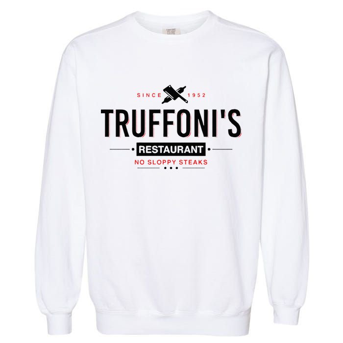 Truffonis Sloppy Steaks I Think You Should Leave Garment-Dyed Sweatshirt