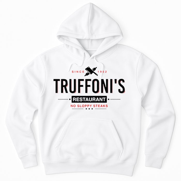 Truffonis Sloppy Steaks I Think You Should Leave Hoodie