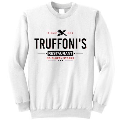 Truffonis Sloppy Steaks I Think You Should Leave Sweatshirt