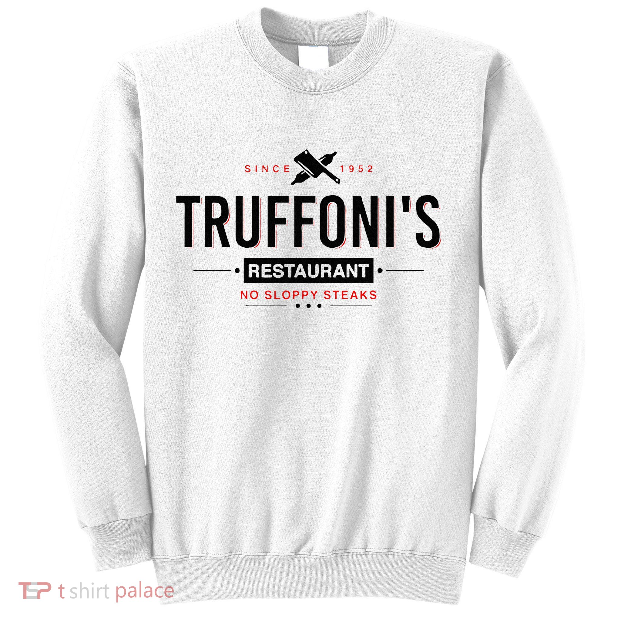 Truffonis Sloppy Steaks I Think You Should Leave Sweatshirt