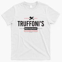 Truffonis Sloppy Steaks I Think You Should Leave T-Shirt