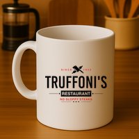 Truffonis Sloppy Steaks I Think You Should Leave Mug