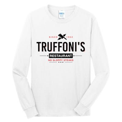 Truffonis Sloppy Steaks I Think You Should Leave Tall Long Sleeve T-Shirt