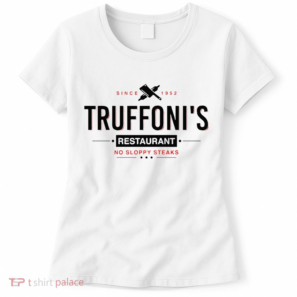 Truffonis Sloppy Steaks I Think You Should Leave Womens T-Shirt