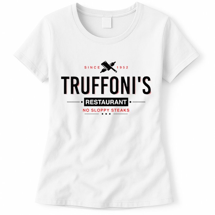 Truffonis Sloppy Steaks I Think You Should Leave Womens T-Shirt