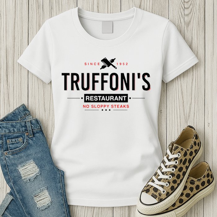 Truffonis Sloppy Steaks I Think You Should Leave Womens T-Shirt