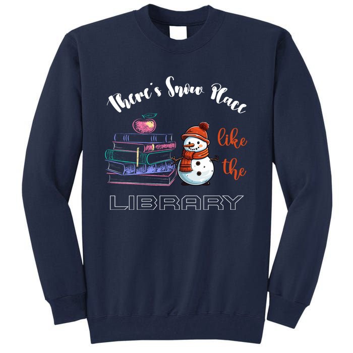 There S Snow Place Like The Library Christmas Tall Sweatshirt