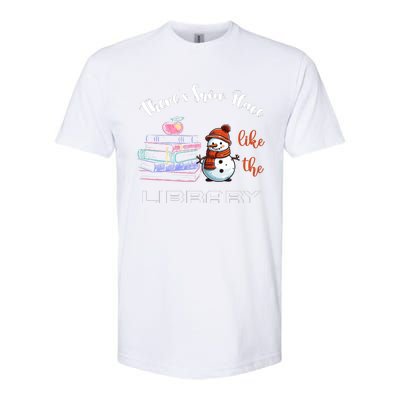 There S Snow Place Like The Library Christmas Softstyle CVC T-Shirt