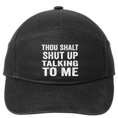 Thou Shalt Shut Up Talking To Me Sarcastic Introvert 7-Panel Snapback Hat