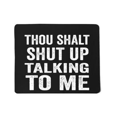 Thou Shalt Shut Up Talking To Me Sarcastic Introvert Mousepad