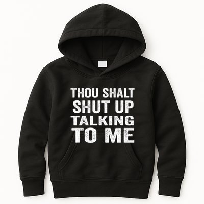 Thou Shalt Shut Up Talking To Me Sarcastic Introvert Kids Hoodie